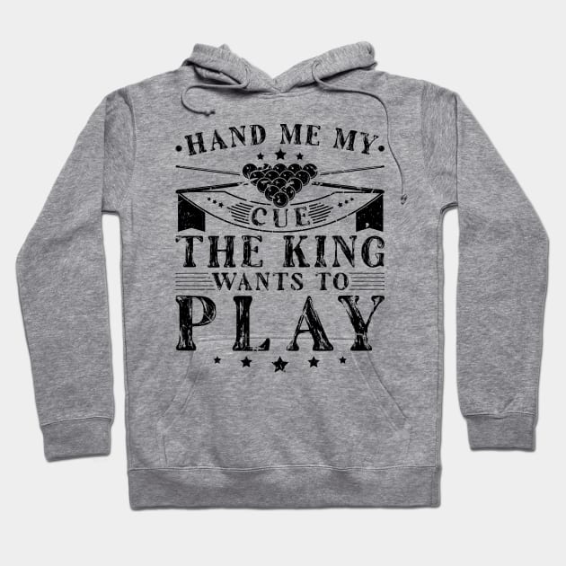 Hand Me My Cue The King Wants To Play Pool Billiards Hoodie by Humbas Fun Shirts